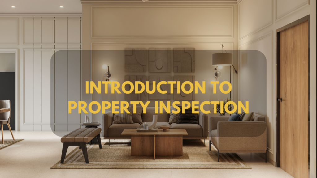 The title "INTRODUCTION TO PROPERTY INSPECTION" is overlaid in bold yellow letters on a semi-transparent grey box. The background shows a modern, elegantly furnished living room with neutral tones, a grey sofa, and a wooden coffee table.